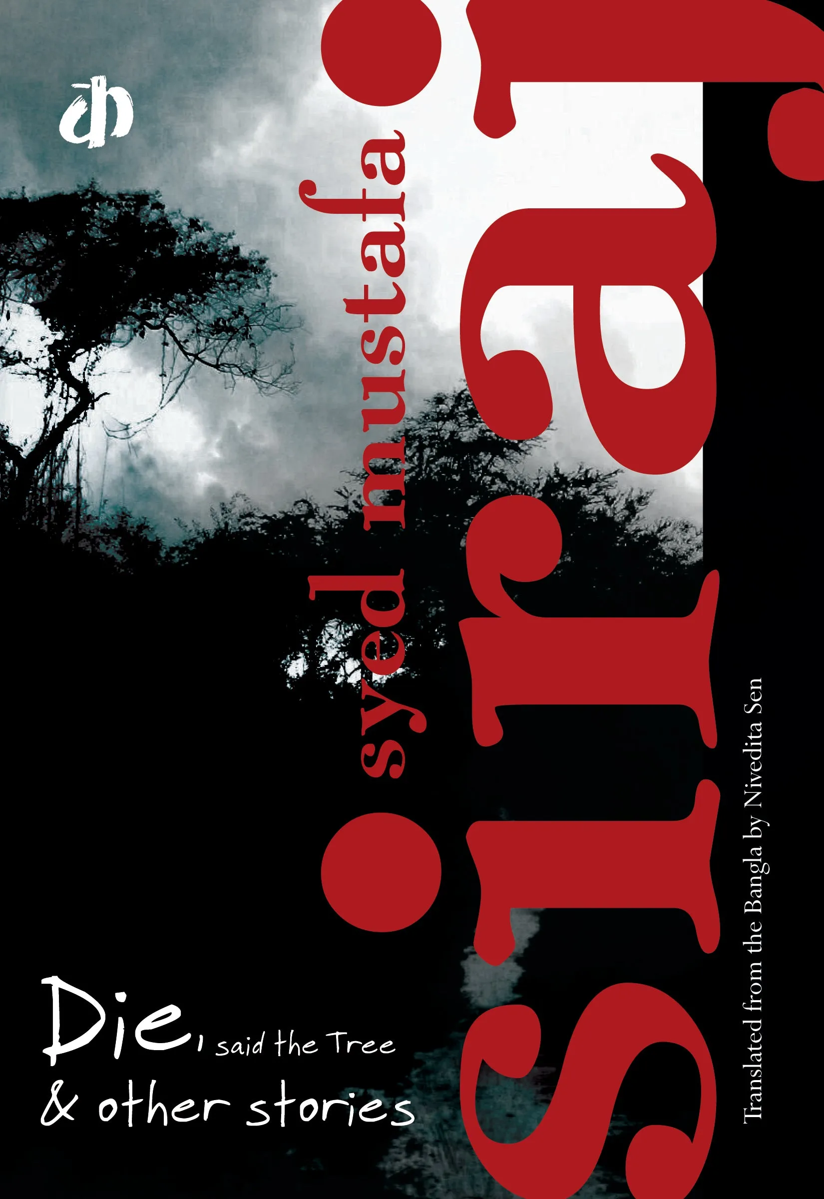 Die, Said The Tree And Other Stories