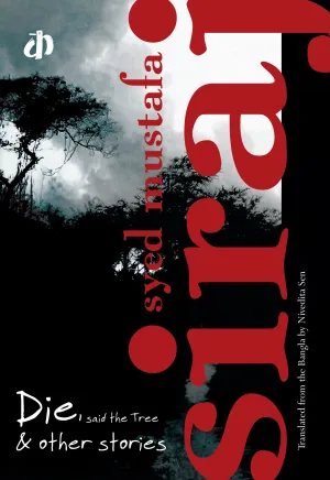 Die, Said The Tree And Other Stories
