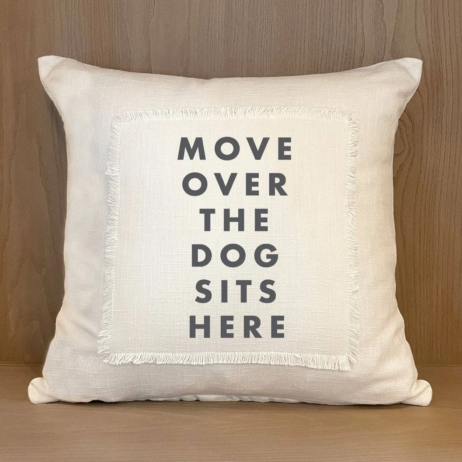 Pillow and Cover, Move over the dog sits here