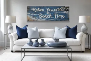Relax You’re On Beach Time Long Horizontal  Rustic Sign Over Bed Coastal Wall Art