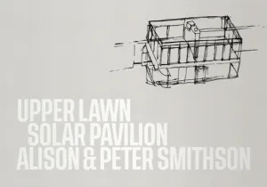 Upper Lawn, Solar Pavilion Alison & Peter Smithson
